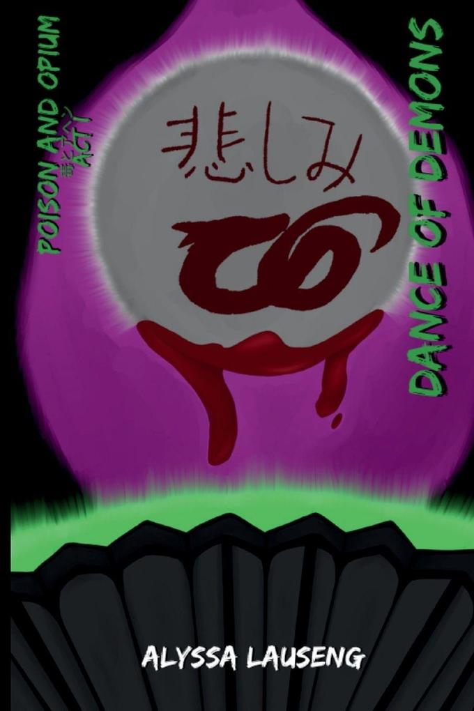 Dance of Demons (Poison and Opium Act I)