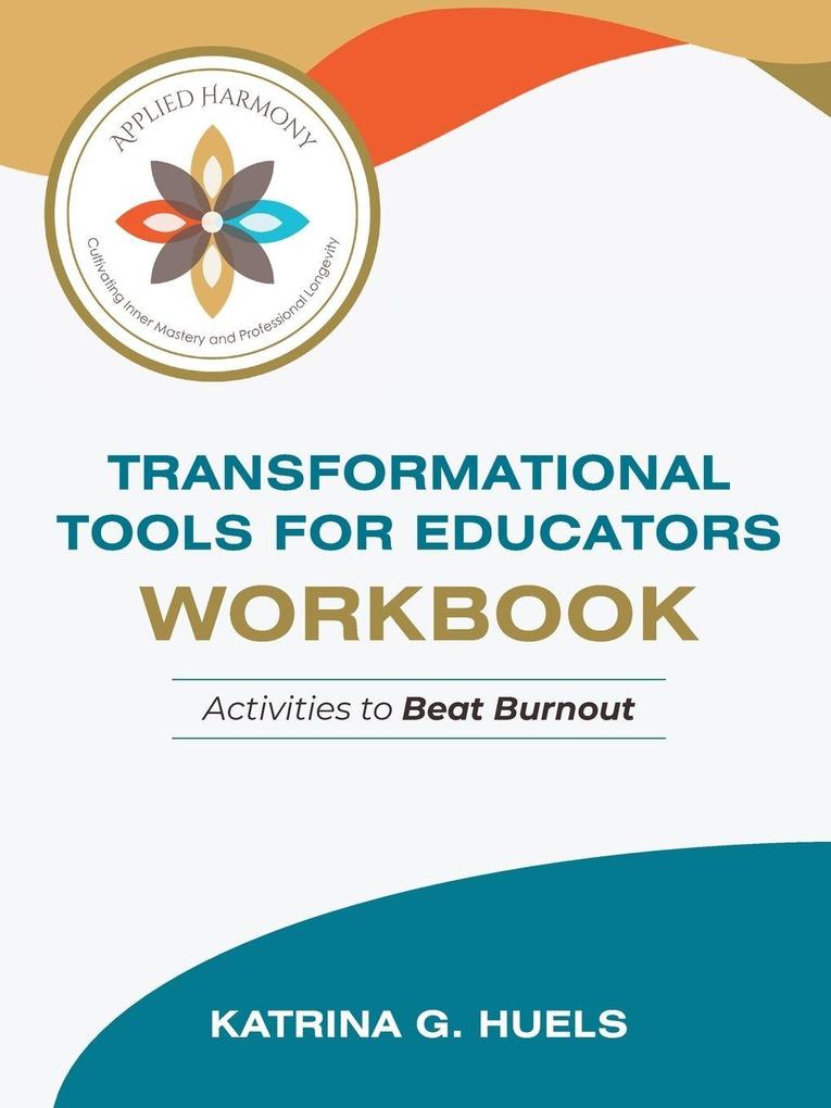 Transformational Tools for Educators Workbook