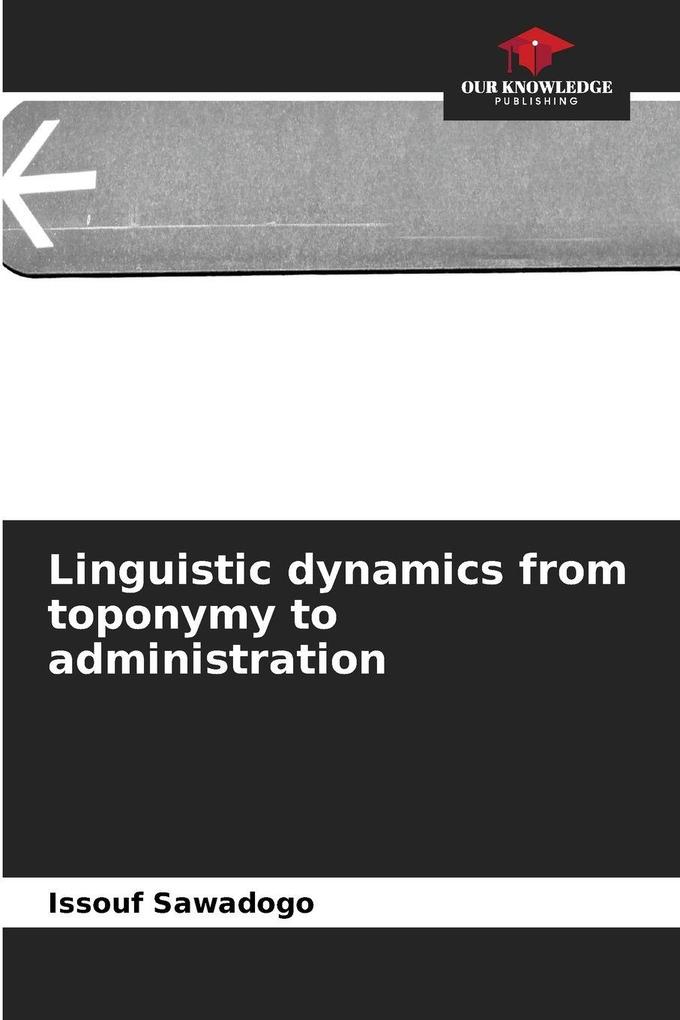 Linguistic dynamics from toponymy to administration