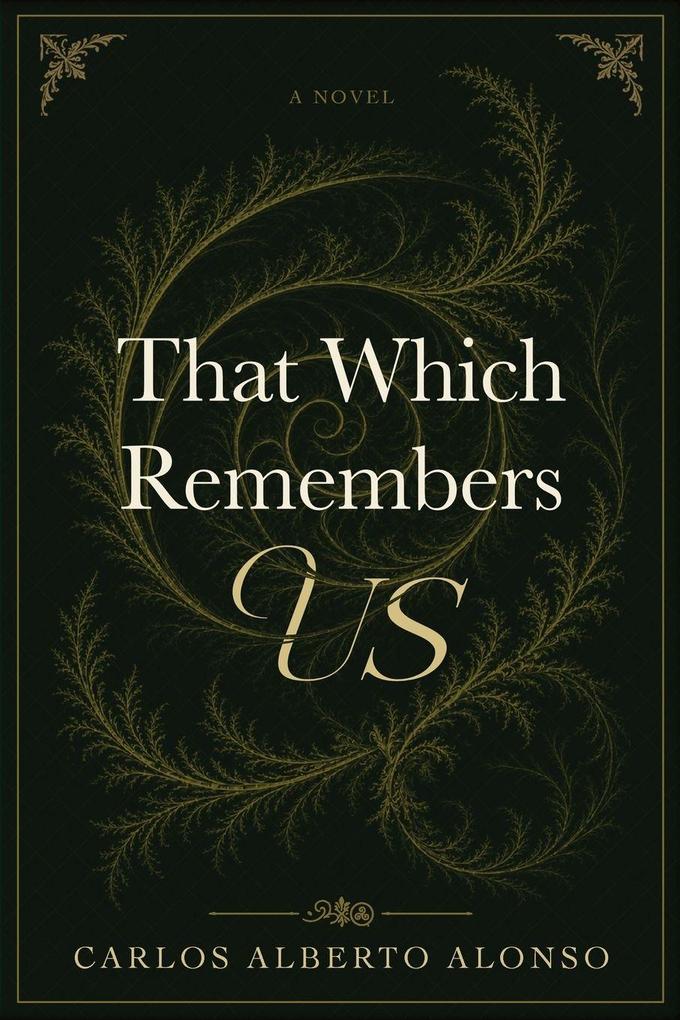 That Which Remembers Us