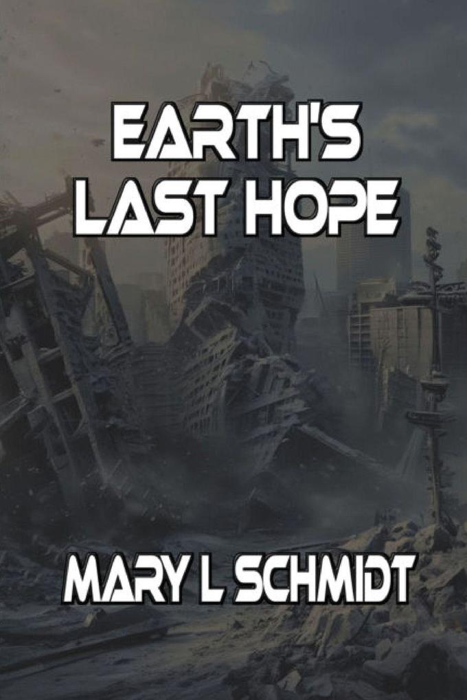 Earth's Last Hope