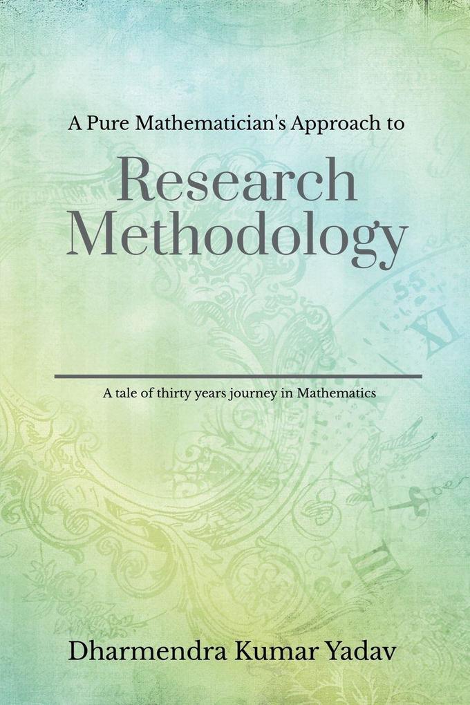 A Pure Mathematician's Approach to Research Methodology