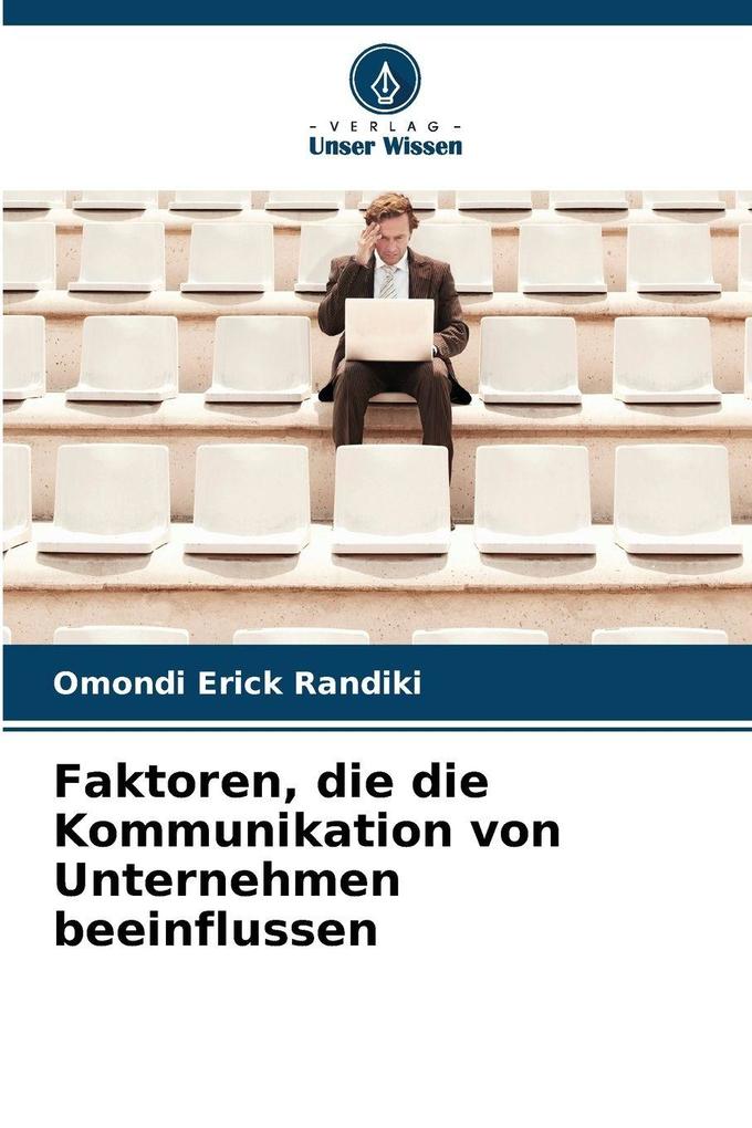 Faktoren die die Kommunikation von Unternehmen beeinflussen