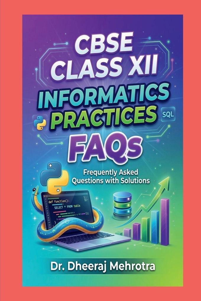 CBSE CLASS XII - INFORMATICS PRACTICES FAQs