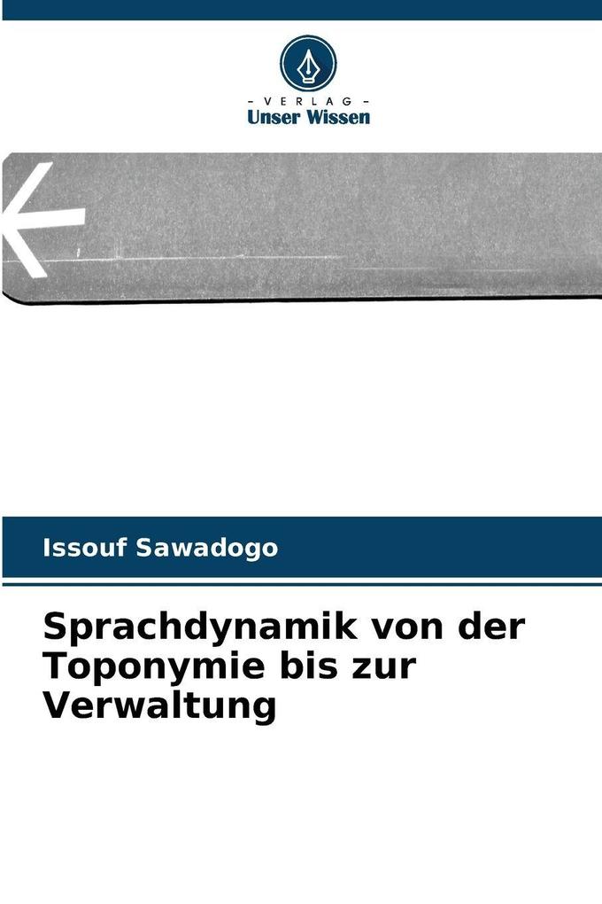 Sprachdynamik von der Toponymie bis zur Verwaltung