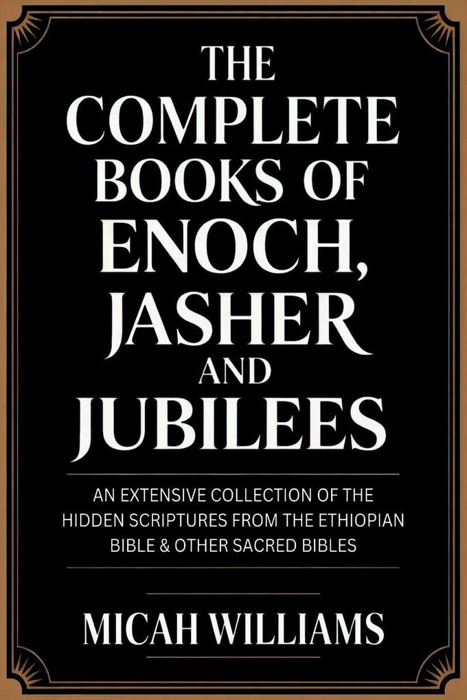 The Complete Books of Enoch Jasher and Jubilees