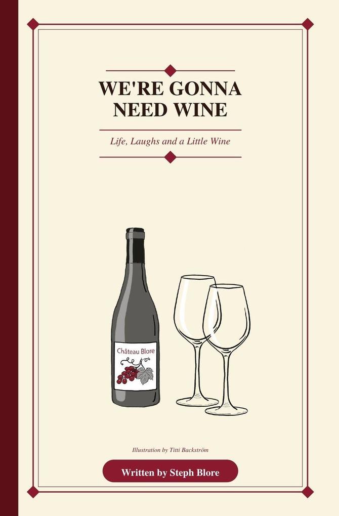 We're Gonna Need Wine