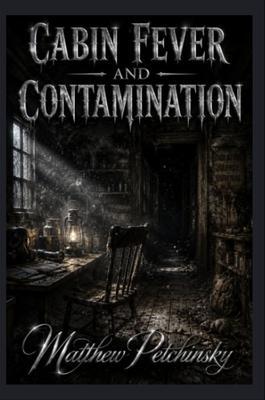 Cabin Fever and Contamination