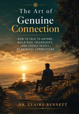 The Art of Genuine Connection