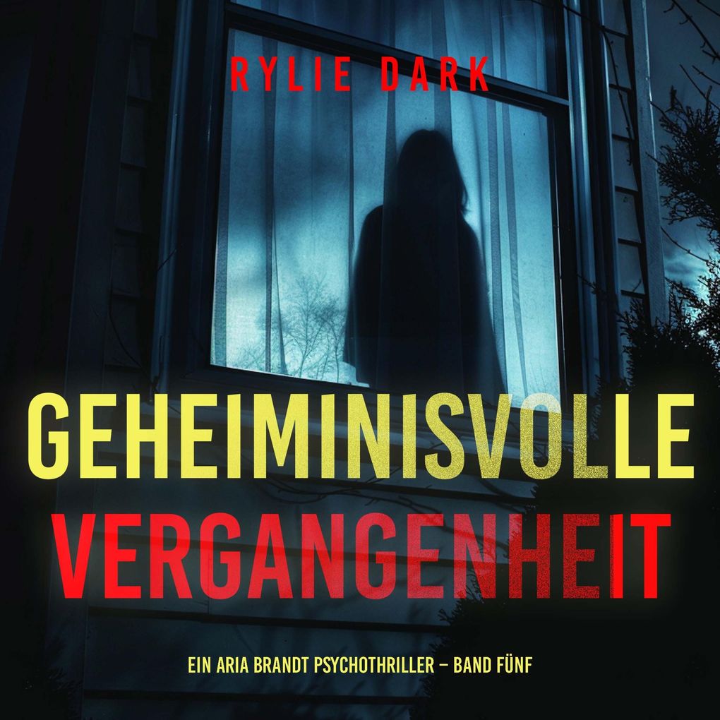 Geheiminisvolle Vergangenheit (Ein Aria Brandt Psychothriller Band Fünf)