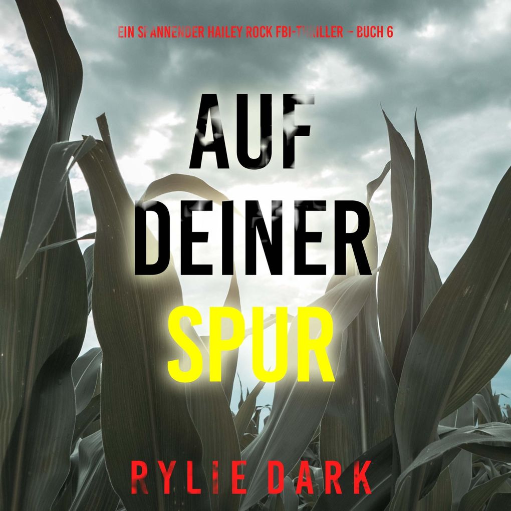 Auf Deiner Spur (Ein spannender Hailey Rock FBI-Thriller Buch 6)