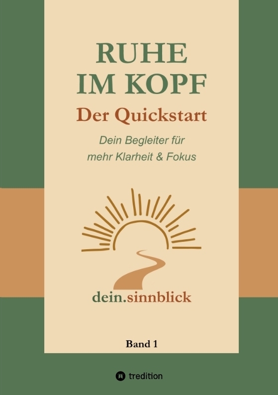 Ruhe im Kopf - Der Quickstart