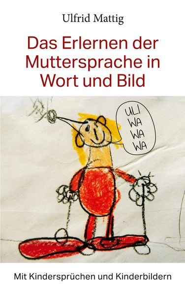 Das Erlernen der Muttersprache in Wort und Bild