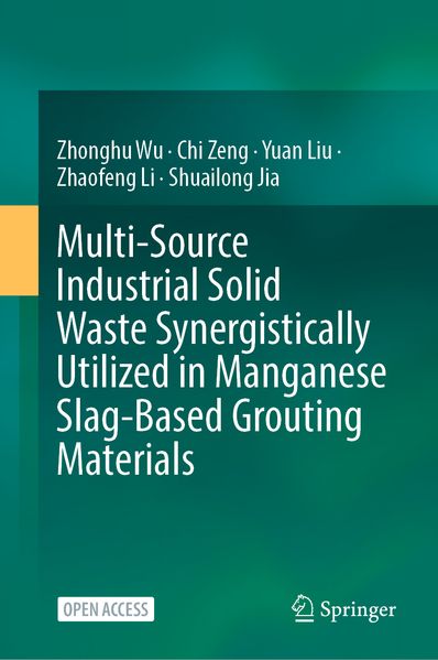 Multi-Source Industrial Solid Waste Synergistically Utilized in Manganese Slag-Based Grouting Materials
