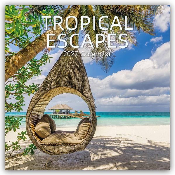 Tropical Escapes - Urlaub in den Tropen 2027 - 16-Monatskalender