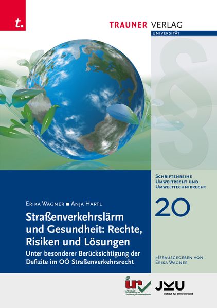 Straßenverkehrslärm und Gesundheit: Rechte Risiken und Lösungen Umweltrecht und Umwelttechnikrecht Band 20
