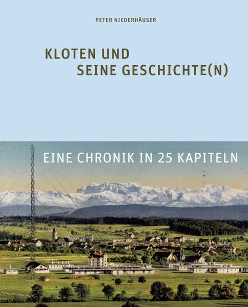 Kloten und seine Geschichte(n)