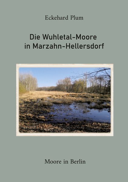 Die Wuhletal-Moore in Marzahn-Hellersdorf
