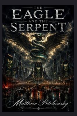 The Eagle and the Serpent