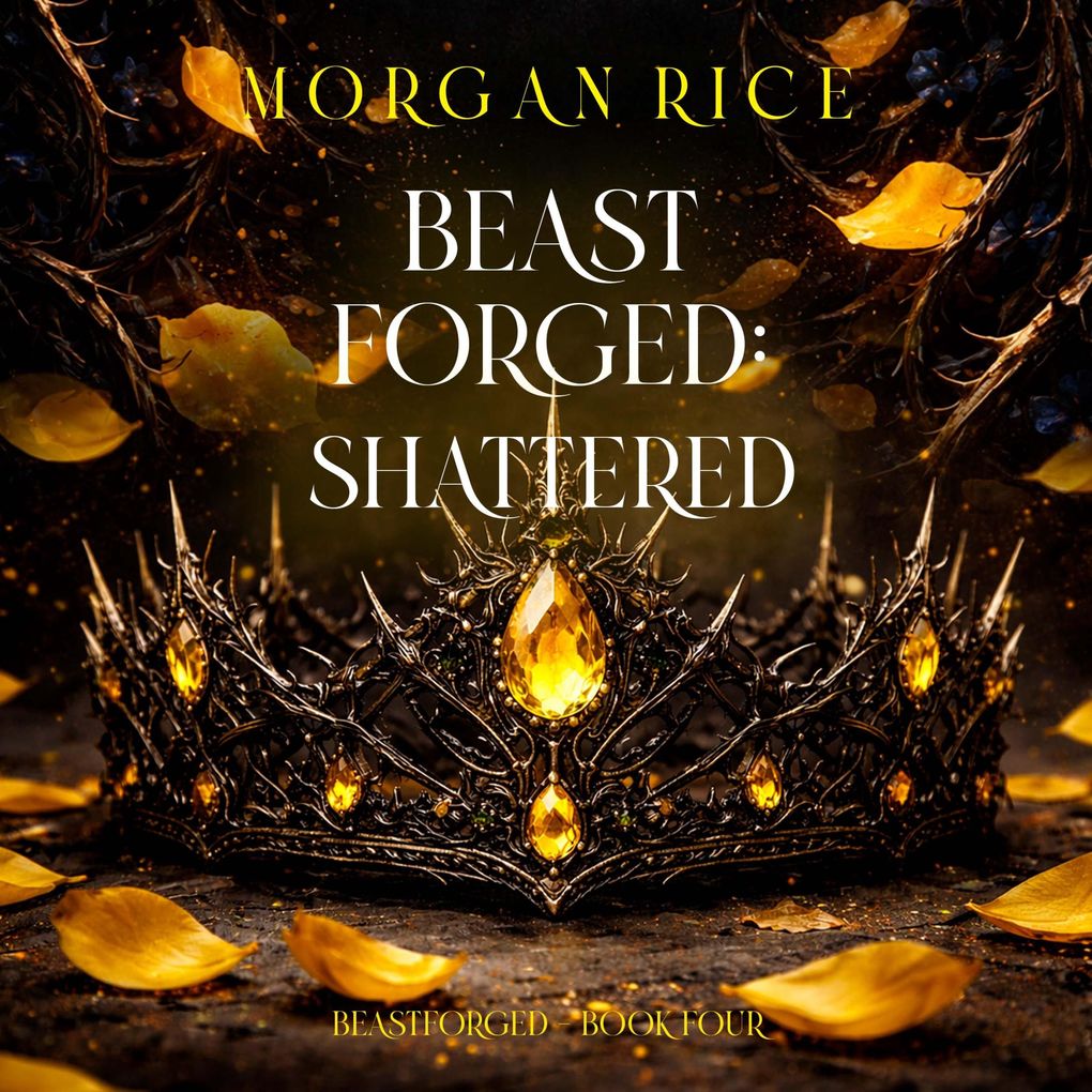 Beastforged: Shattered (Beastforged SeriesBook Four)