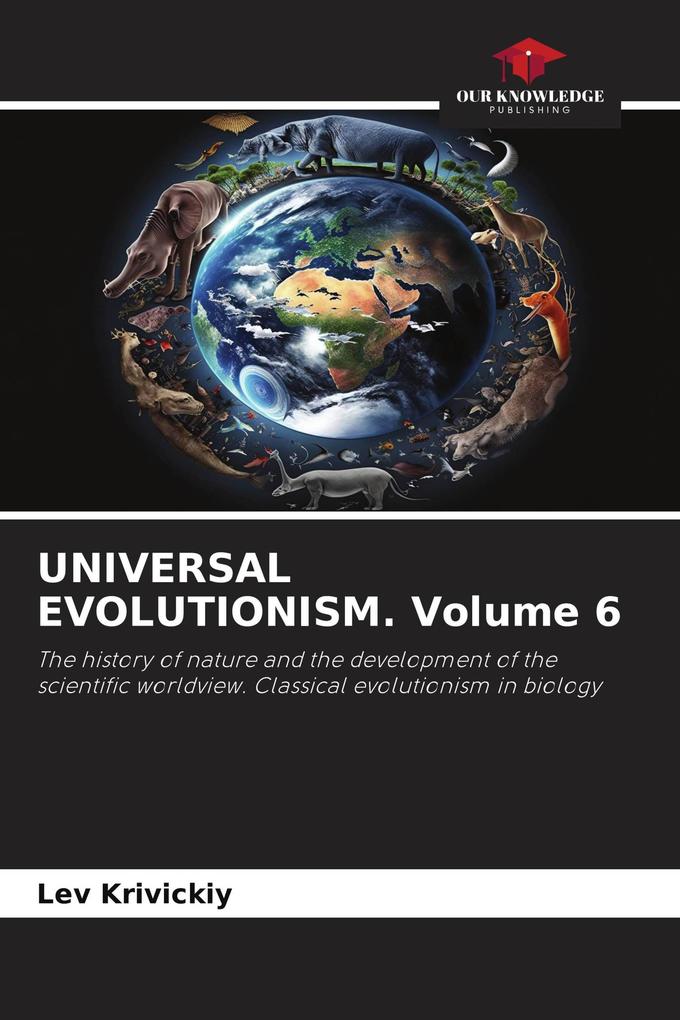 UNIVERSAL EVOLUTIONISM. Volume 6