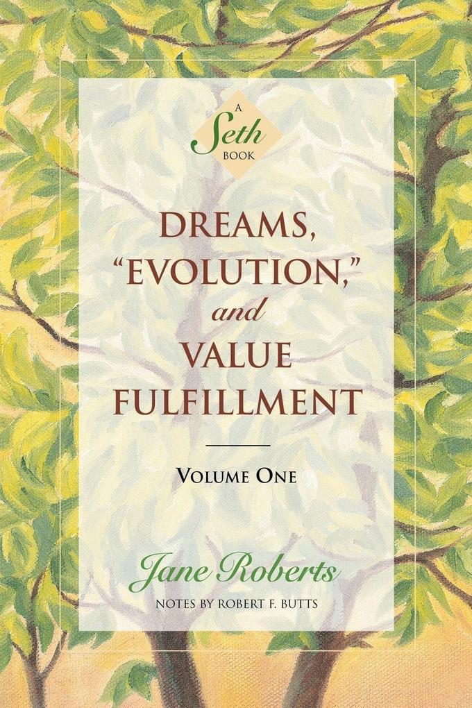 Dreams Evolution and Value Fulfillment Volume One