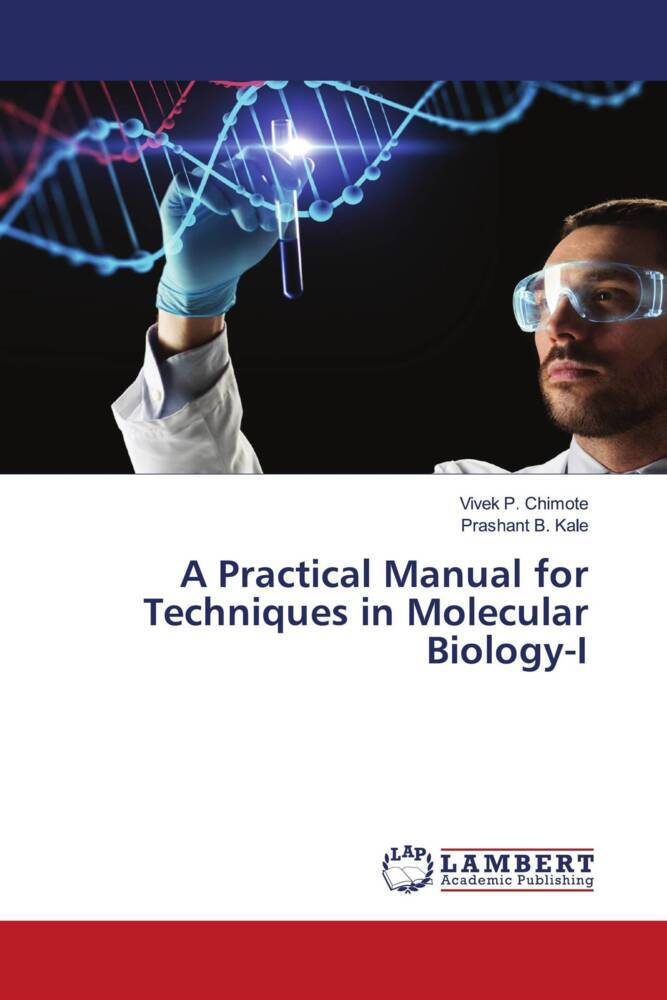 A Practical Manual for Techniques in Molecular Biology-I