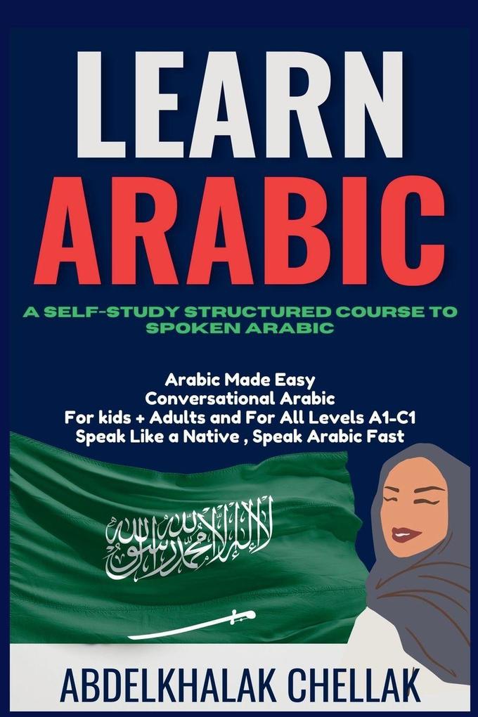 Learn Arabic A Self-Study Structured Course To Spoken Arabic