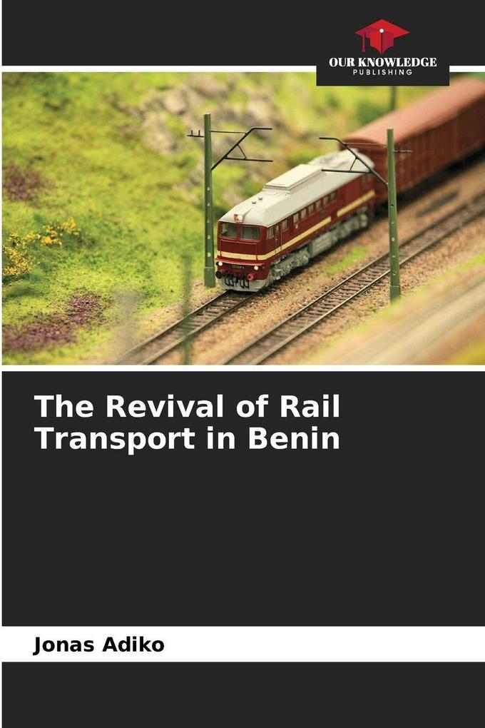 The Revival of Rail Transport in Benin