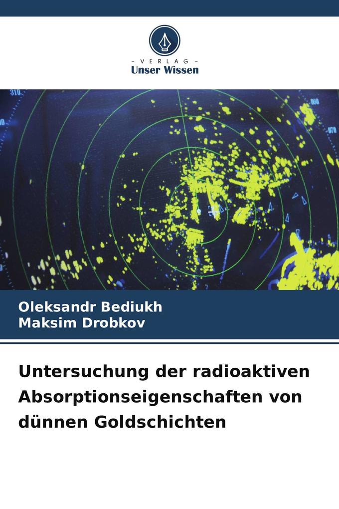 Untersuchung der radioaktiven Absorptionseigenschaften von dünnen Goldschichten
