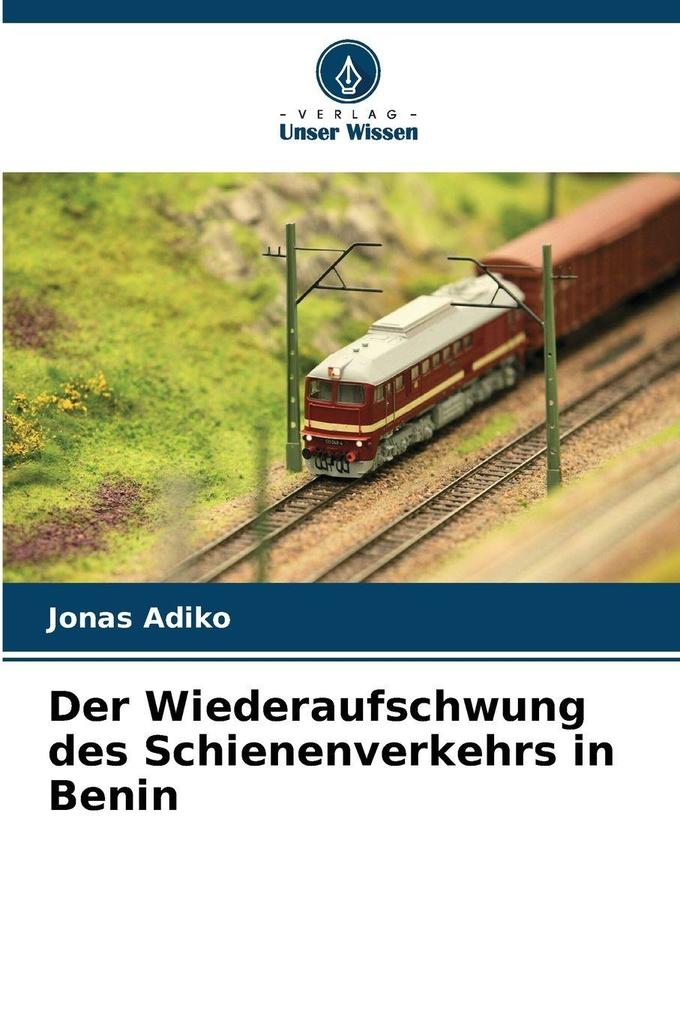 Der Wiederaufschwung des Schienenverkehrs in Benin