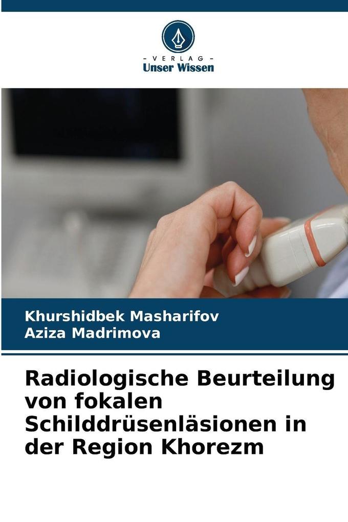 Radiologische Beurteilung von fokalen Schilddrüsenläsionen in der Region Khorezm
