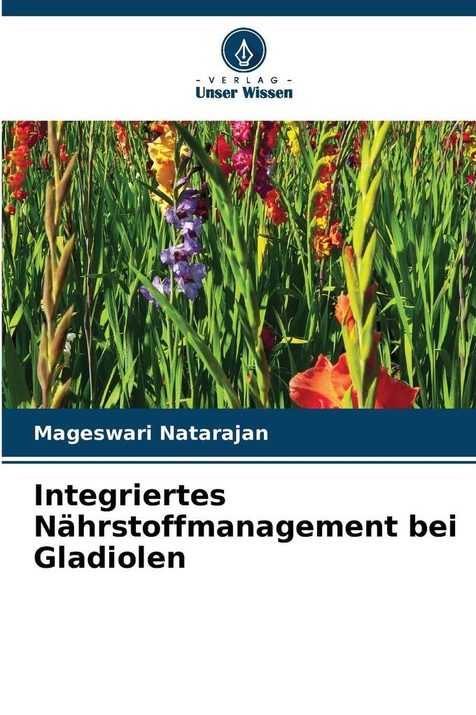 Integriertes Nährstoffmanagement bei Gladiolen