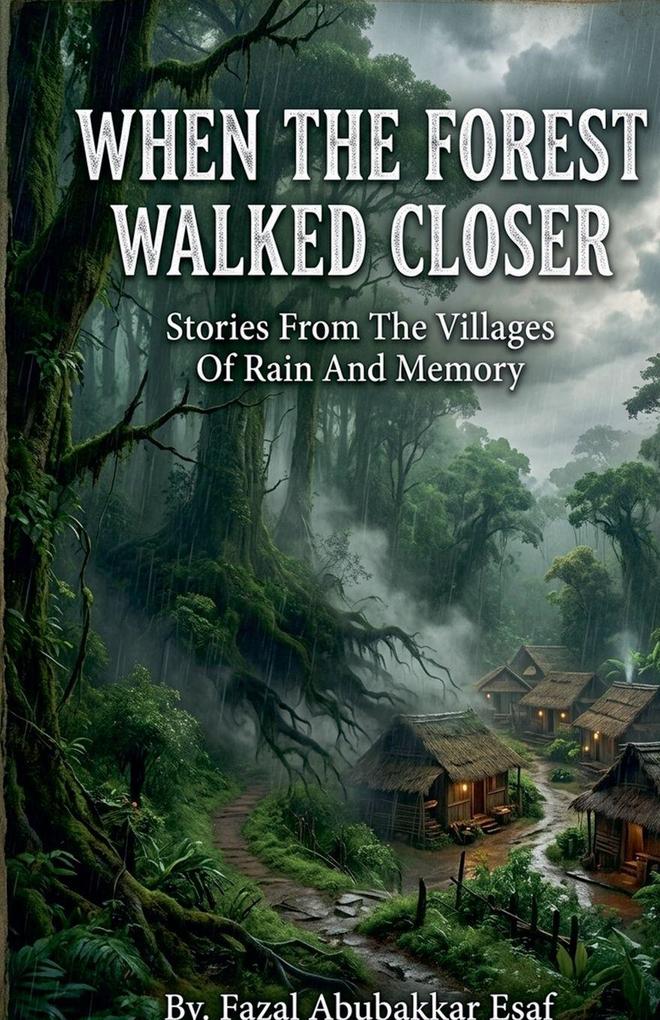 When the Forest Walked Closer