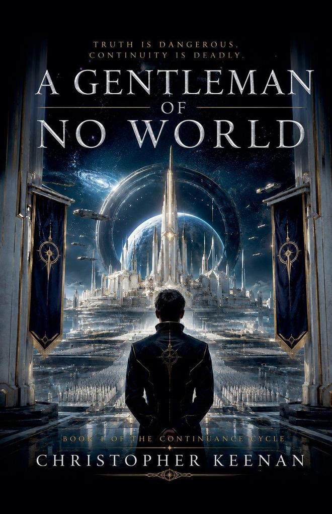 THE CONTINUANCE CYCLE Book I A Gentleman of No World