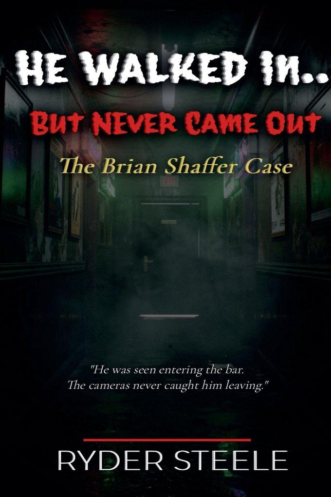 He Walked in.... But Never Came Out