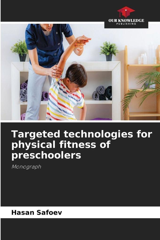 Targeted technologies for physical fitness of preschoolers