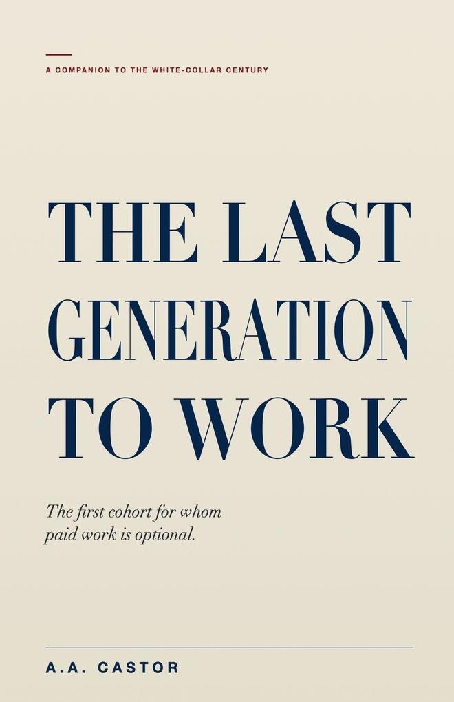 The Last Generation to Work