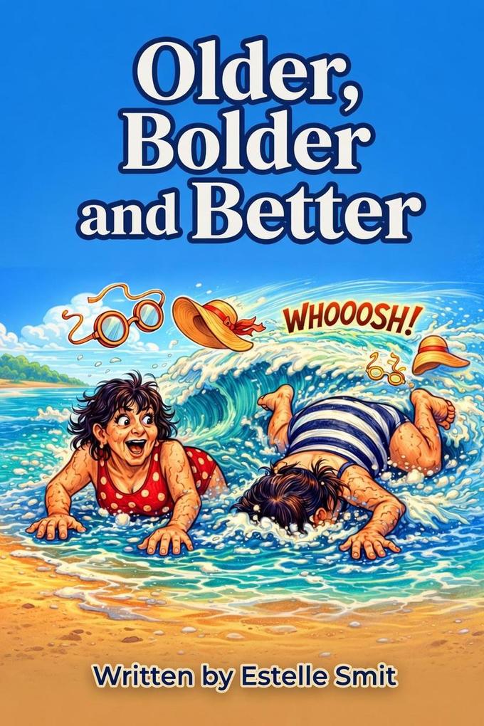 Older Bolder and Better