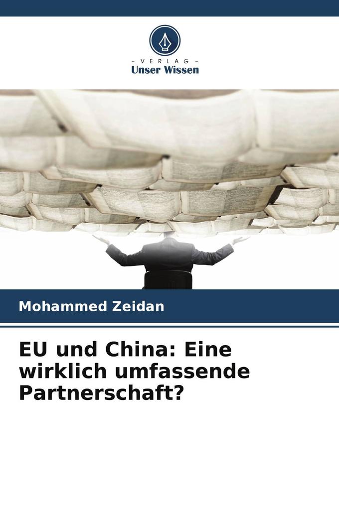 EU und China: Eine wirklich umfassende Partnerschaft?