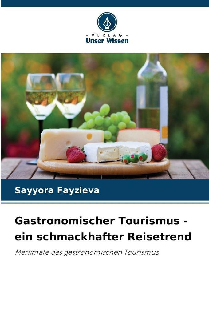 Gastronomischer Tourismus - ein schmackhafter Reisetrend