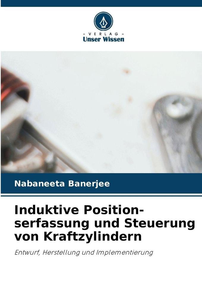 Induktive Position-serfassung und Steuerung von Kraftzylindern