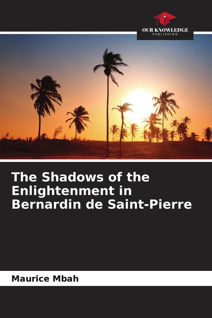 The Shadows of the Enlightenment in Bernardin de Saint-Pierre