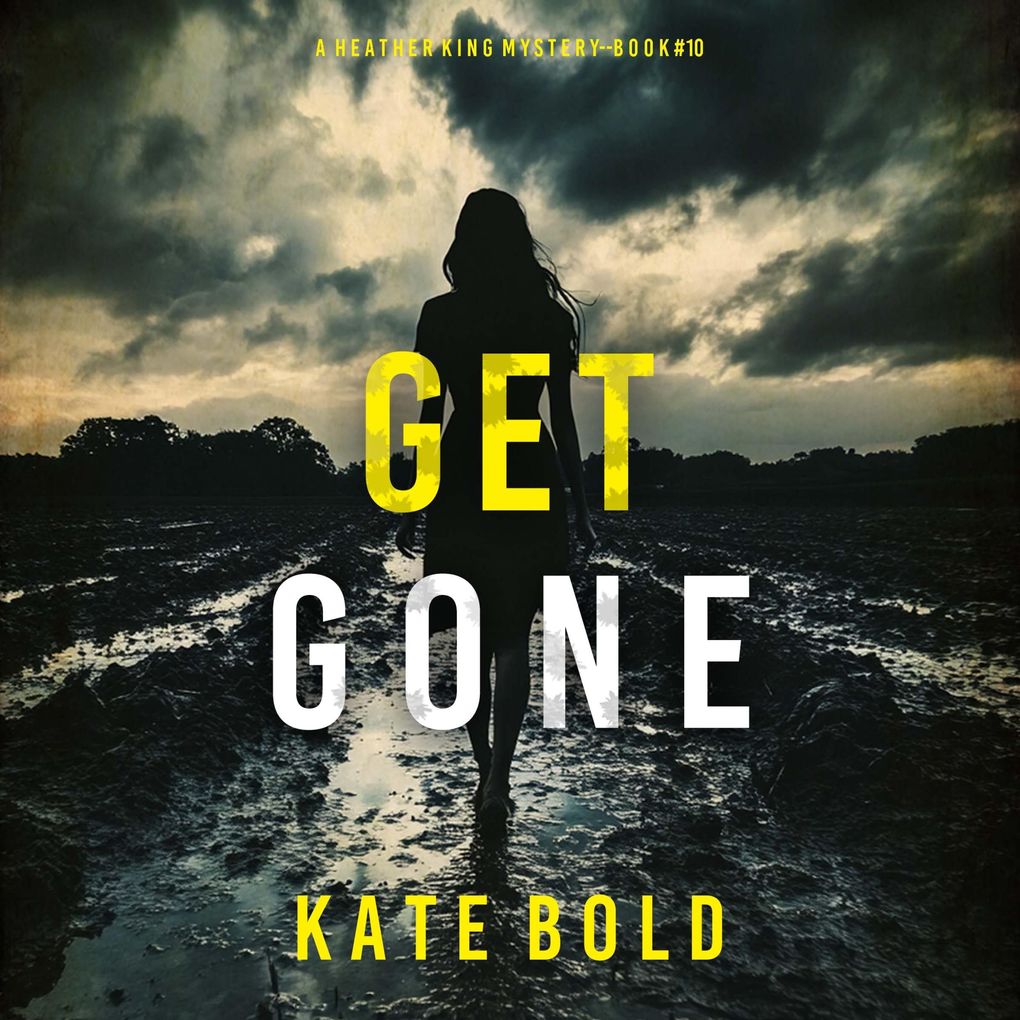Get Gone (A Heather King Suspense ThrillerBook Ten)