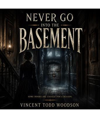 Never Go Into the Basement
