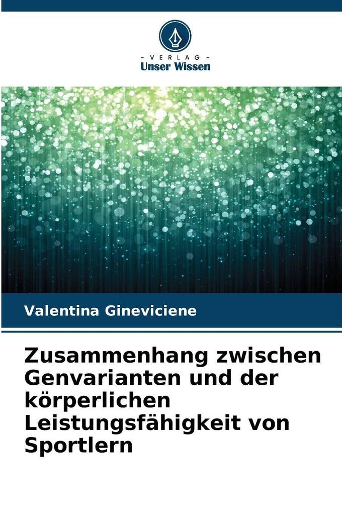 Zusammenhang zwischen Genvarianten und der körperlichen Leistungsfähigkeit von Sportlern