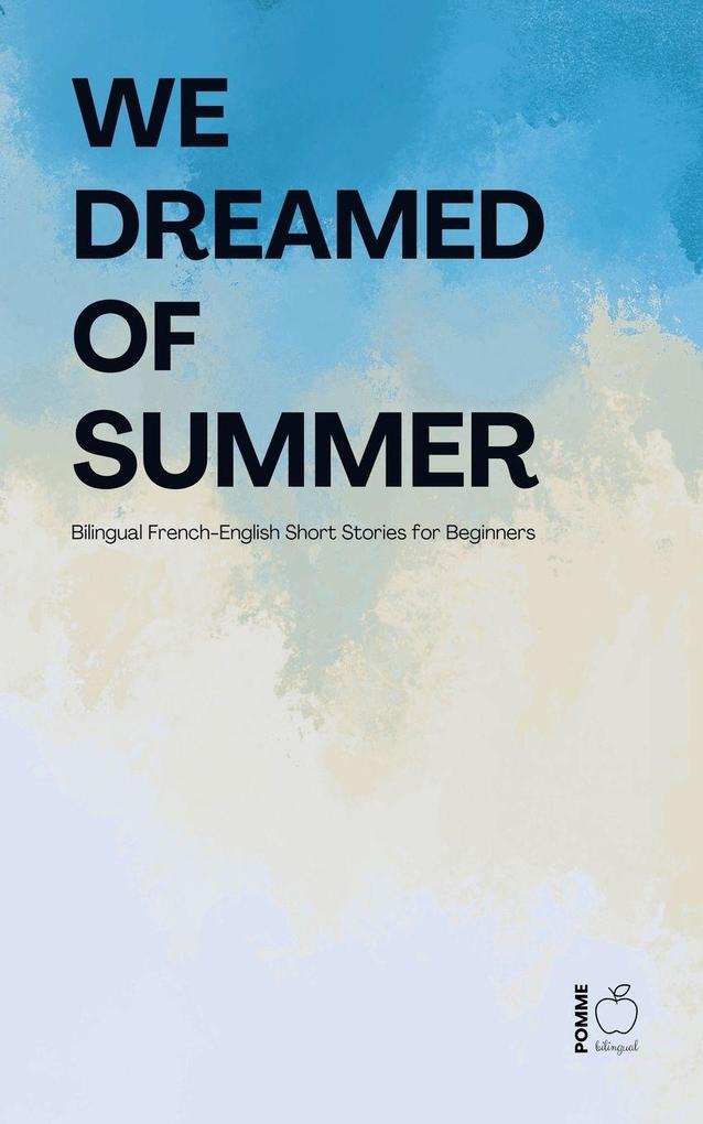 We Dreamed of Summer