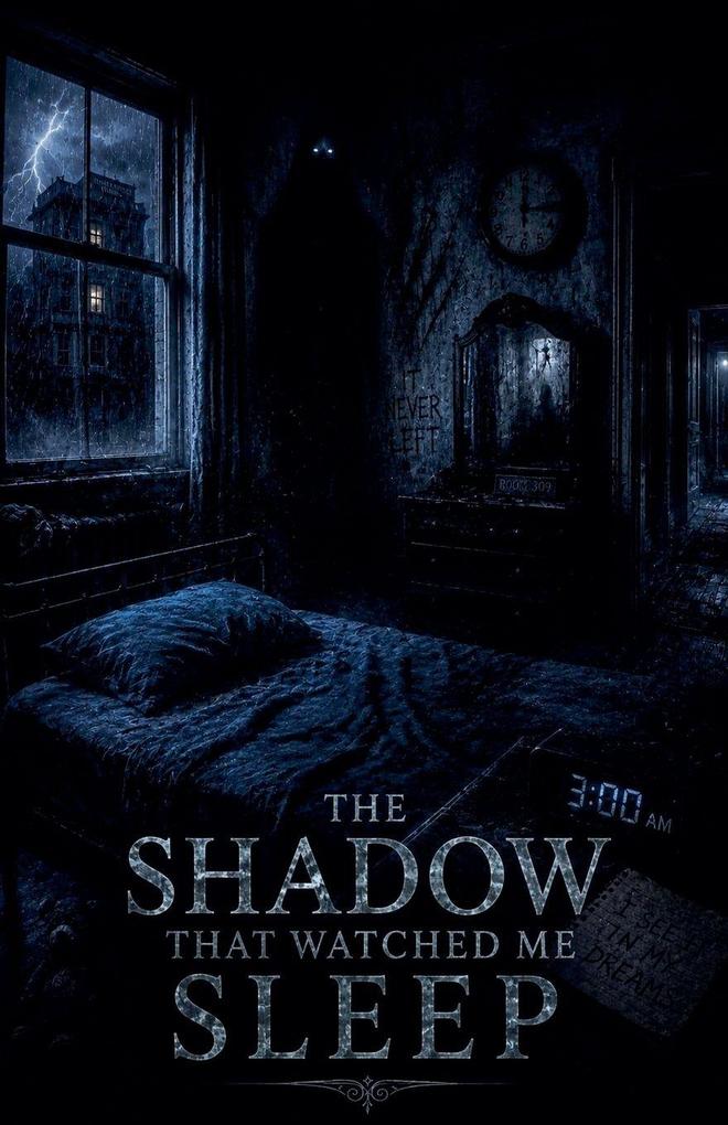 The Shadow That Watched Me Sleep
