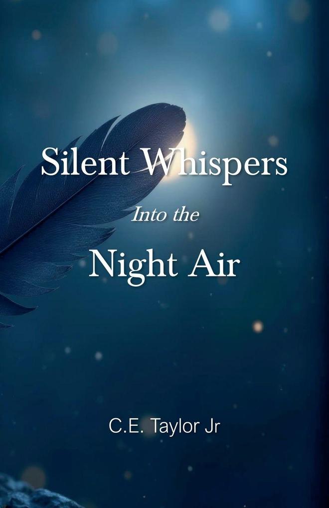 Silent Whispers into the Night Air