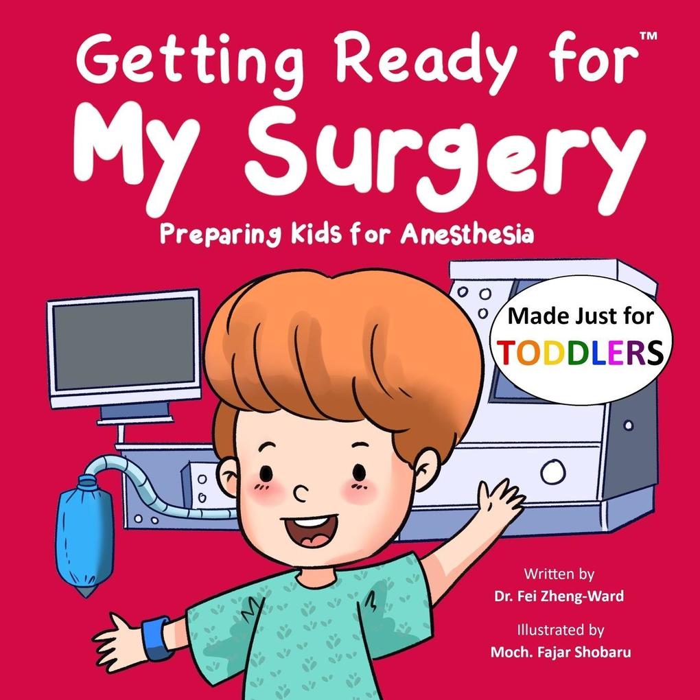 Getting Ready for My Surgery (Made Just for TODDLERS)